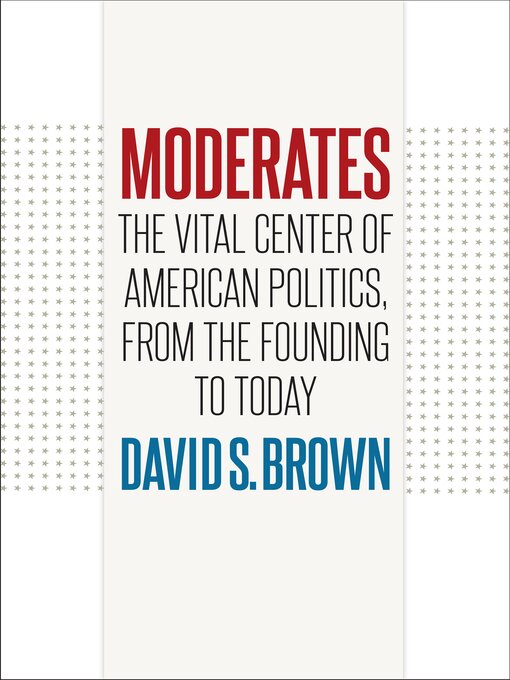 Title details for Moderates by David S. Brown - Available